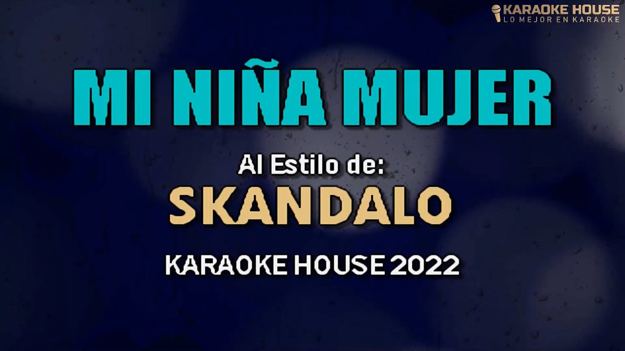 Karaoke | Mi Niña Mujer - Skandalo