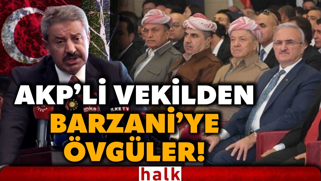 AKP'li vekil Barzaniyi gördü, Erdoğan'ı unuttu! Arka arkaya övgüler dizdi! 