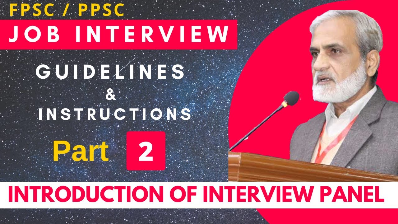 FPSC, PPSC Interview Guidelines and Tips, Part 2 | Introduction of Interview Panel