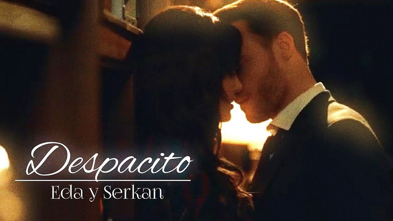 Eda y Serkan = Despacito