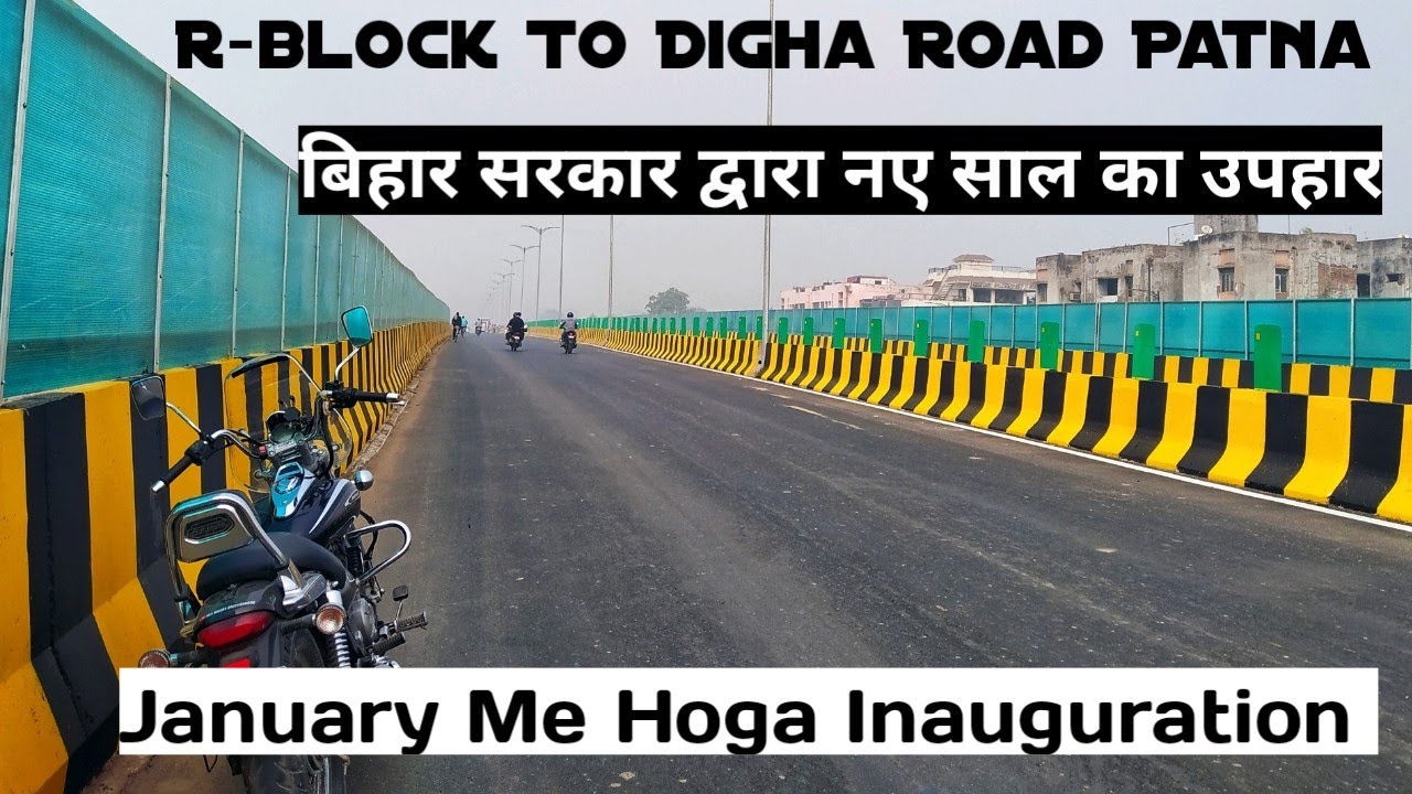 R-block To Digha Road Patna - Bihar Ka Hi-Tech Road | Latest Updates |