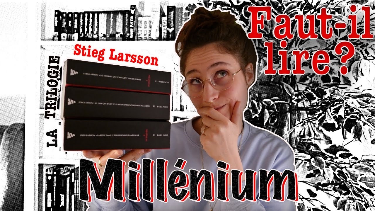 Faut-il lire: La Trilogie Mill&eacute;nium de Stieg LARSSON ?