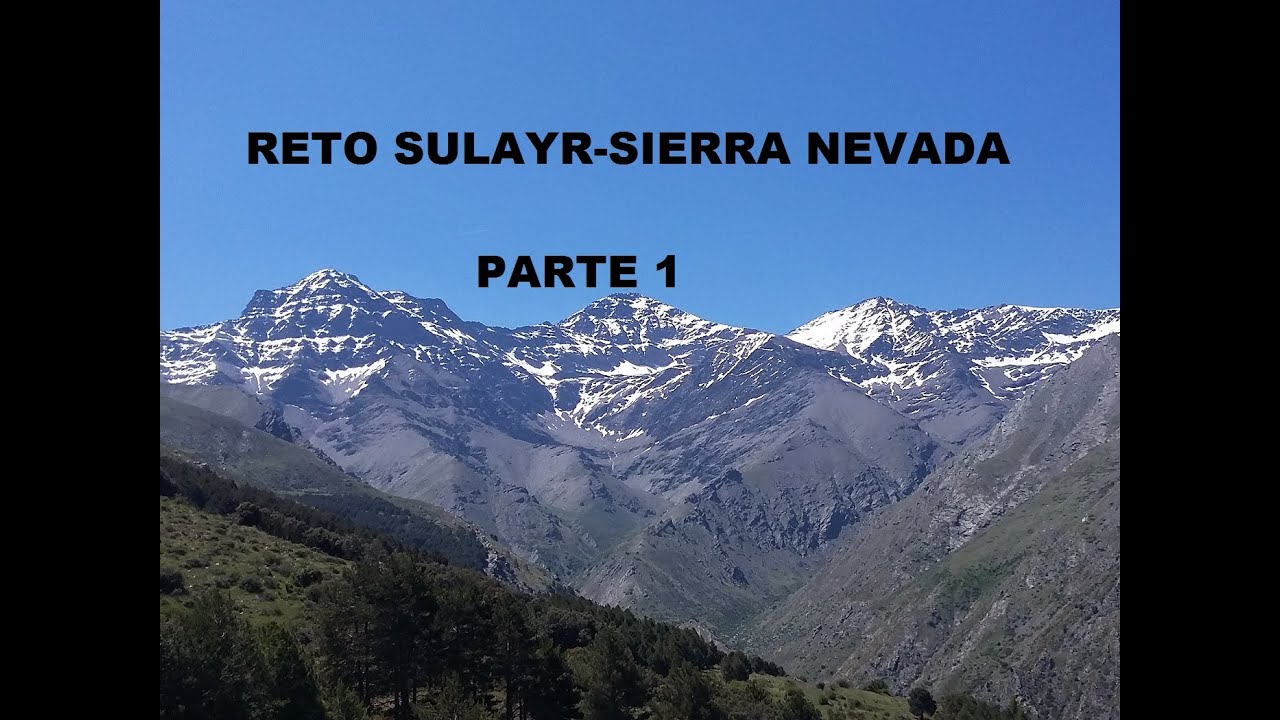 Reto SULAYR. SIERRA NEVADA 🏔⛰(PARTE 1)
