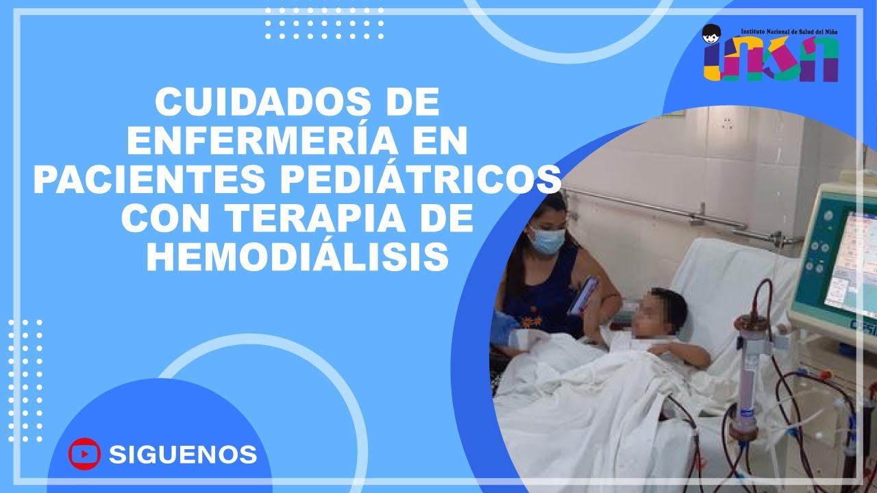 Cuidados de Enfermería en Pacientes Pediátricos con Terapia de Hemodiálisis