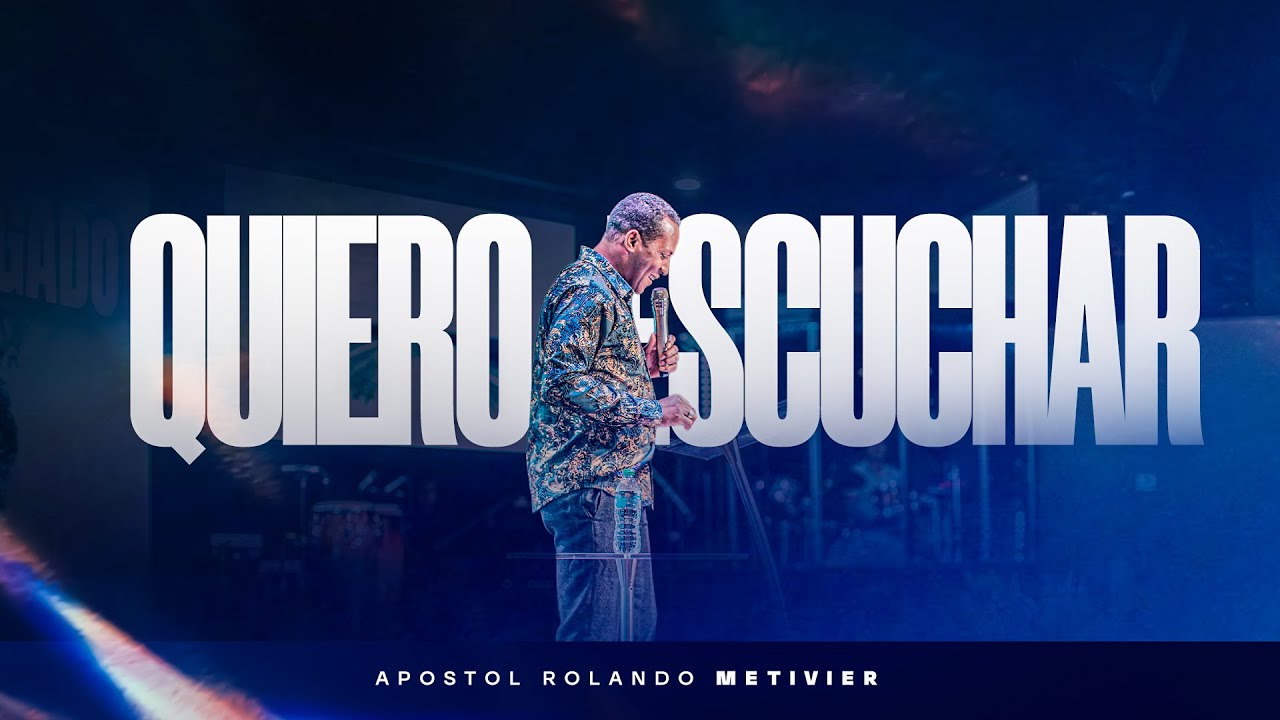 QUIERO ESCUCHAR - Apostol Rolando Metivier, Punta Cana, RD