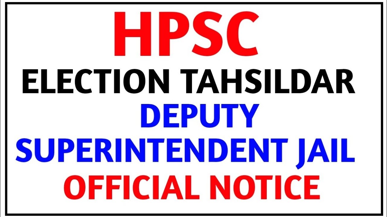 HPSC//ELECTION TAHSILDAR//DY JAIL SUPERINTENDENT//NEW EXAM PATTERN//SYLLABUS//OFFICIAL NOTICE