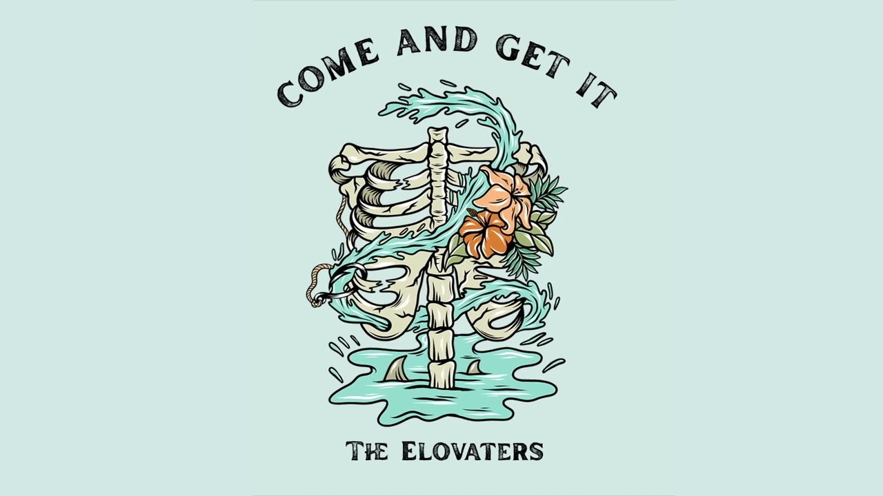 The Elovaters - Come And Get It (Official Audio)