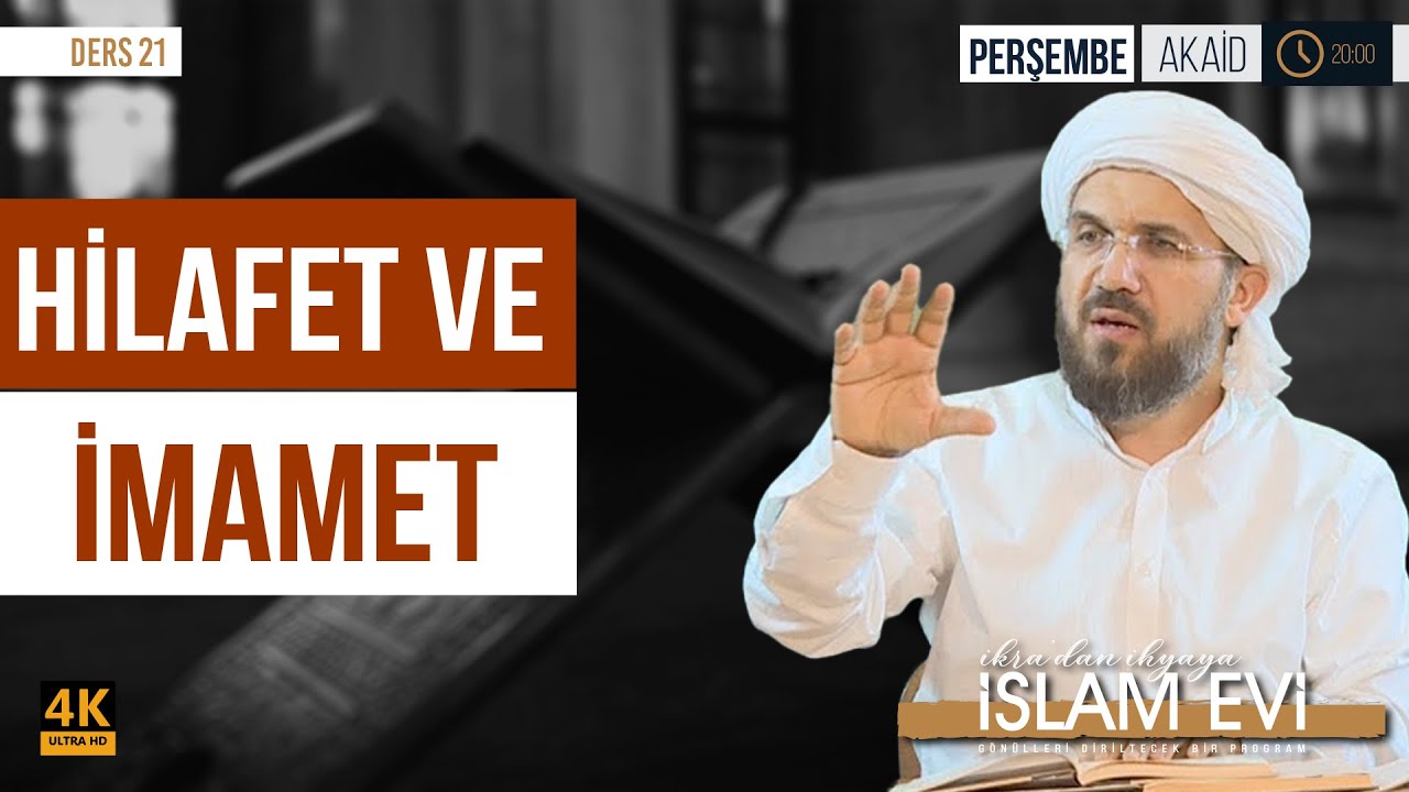 Hilafet Ve İmamet | Akaid Dersleri - 21 | İhsan Şenocak