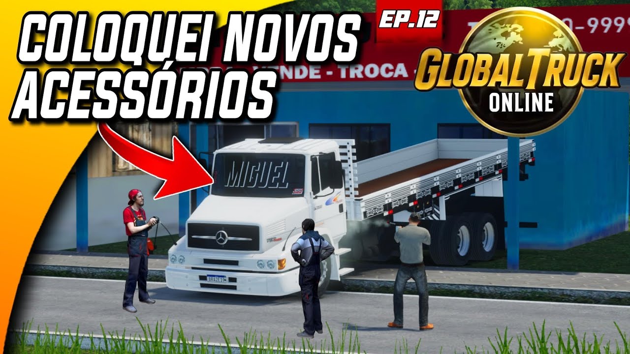 GLOBAL TRUCK ONLINE VIDA REAL - COLOQUEI NOVOS ACESSÓRIOS NO 1620 #EP.12