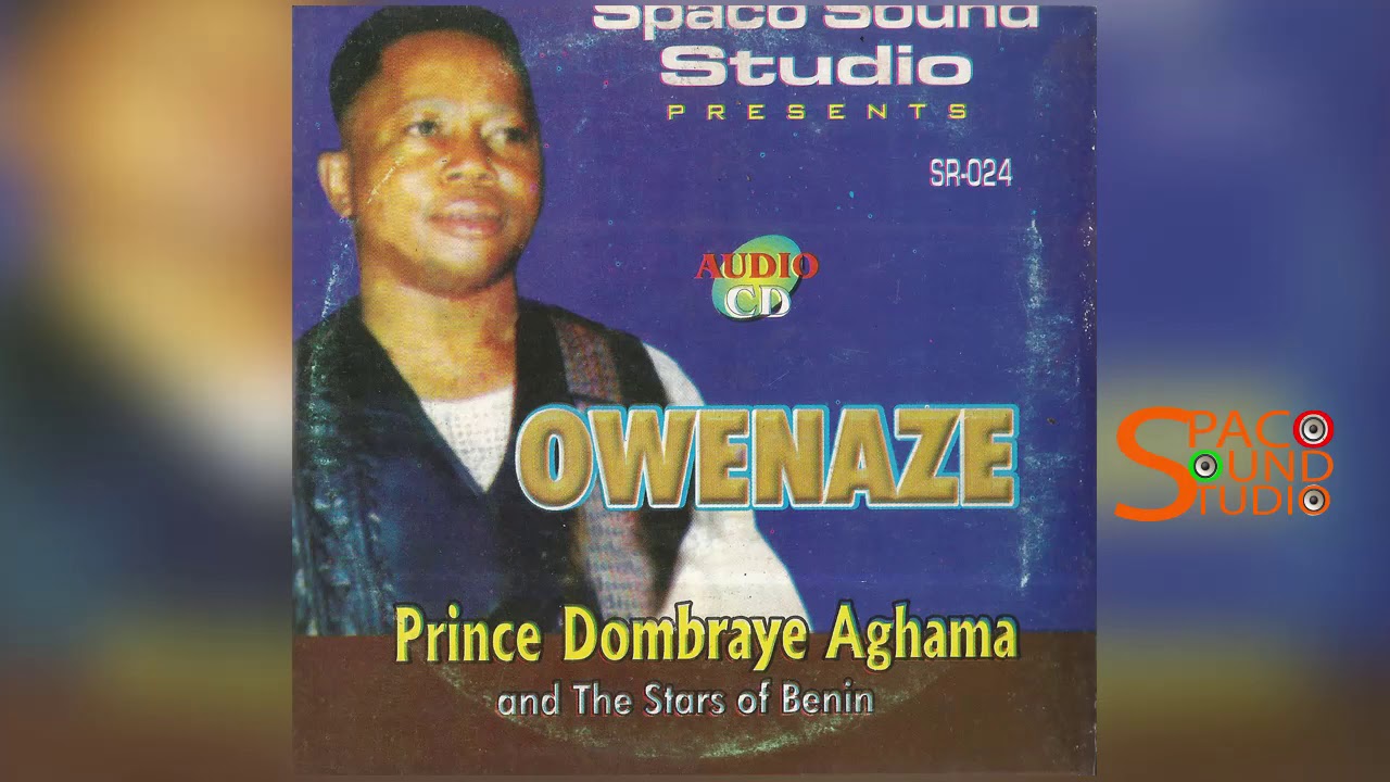 PRINCE DOMBRAYE AGHAMA - OWENAZE (BENINI MUSIC) FULL ALBUM