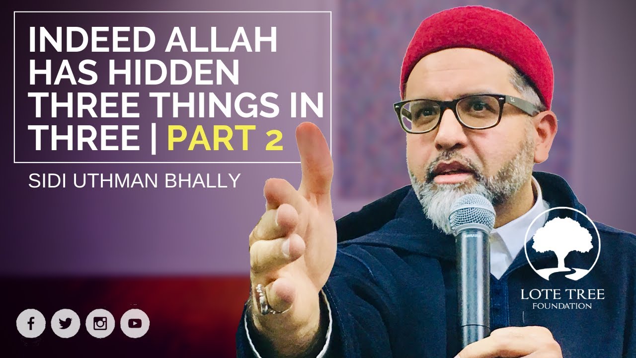 Indeed Allah Has Hidden Three Things In Three Part 2 | Sidi Uthman Bhally