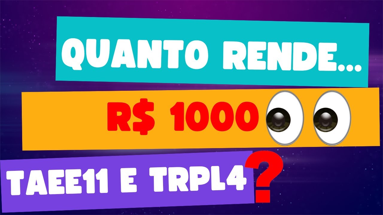Quanto rende R$1000 de TAEE11 e de TRPL4? #taee11 #trpl4 #a&ccedil;&otilde;es #rendapassiva