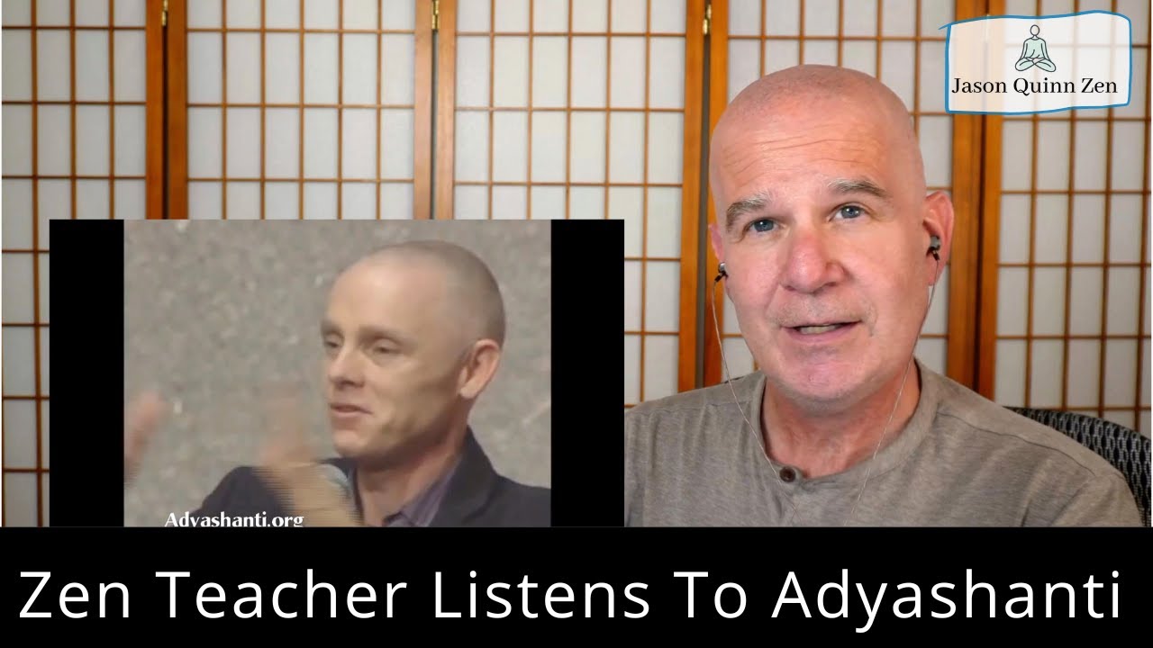 Zen Teacher Listens To Adyashanti | The Experience of No Self
