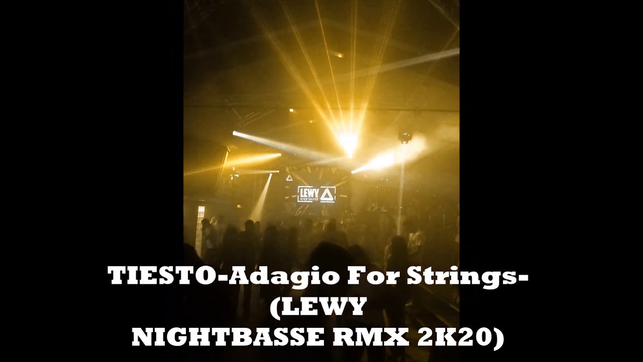 TIESTO-Adagio For Strings-(LEWY NIGHTBASSE RMX 2K20)