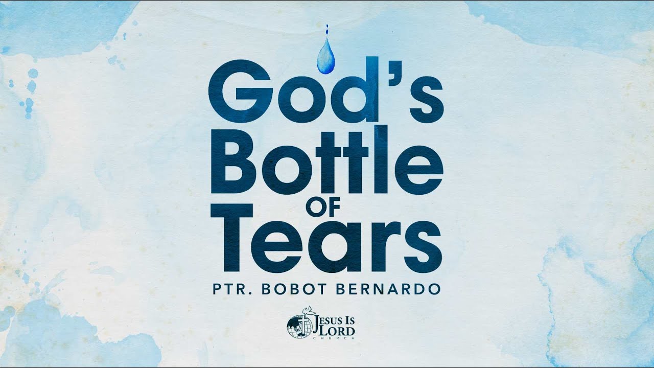 God's Bottle of Tears | Ptr. Bobot Bernardo