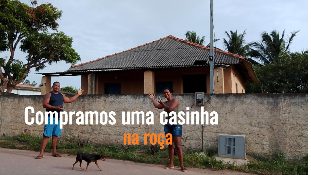 Compramos uma casinha antiga na roça