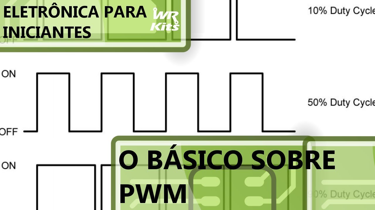 O BÁSICO SOBRE PWM | Eletrônica para Iniciantes 