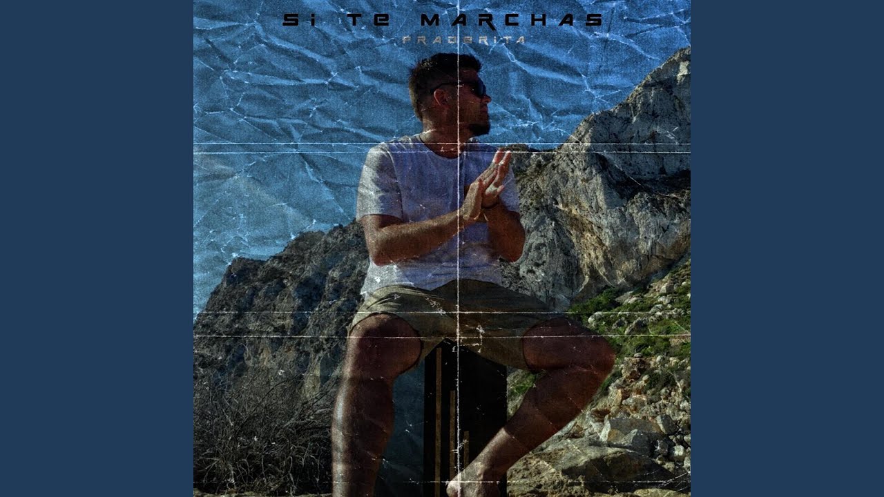 Si Te Marchas
