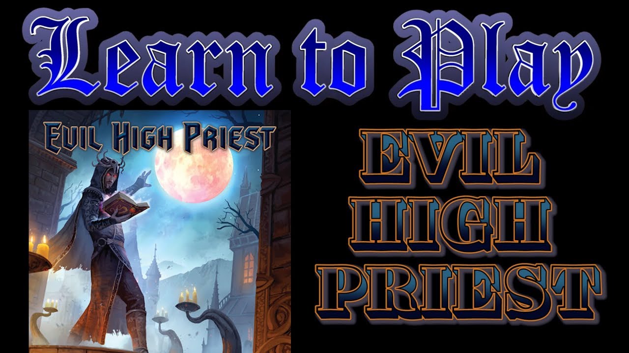 Learn to Play: Evil High Priest