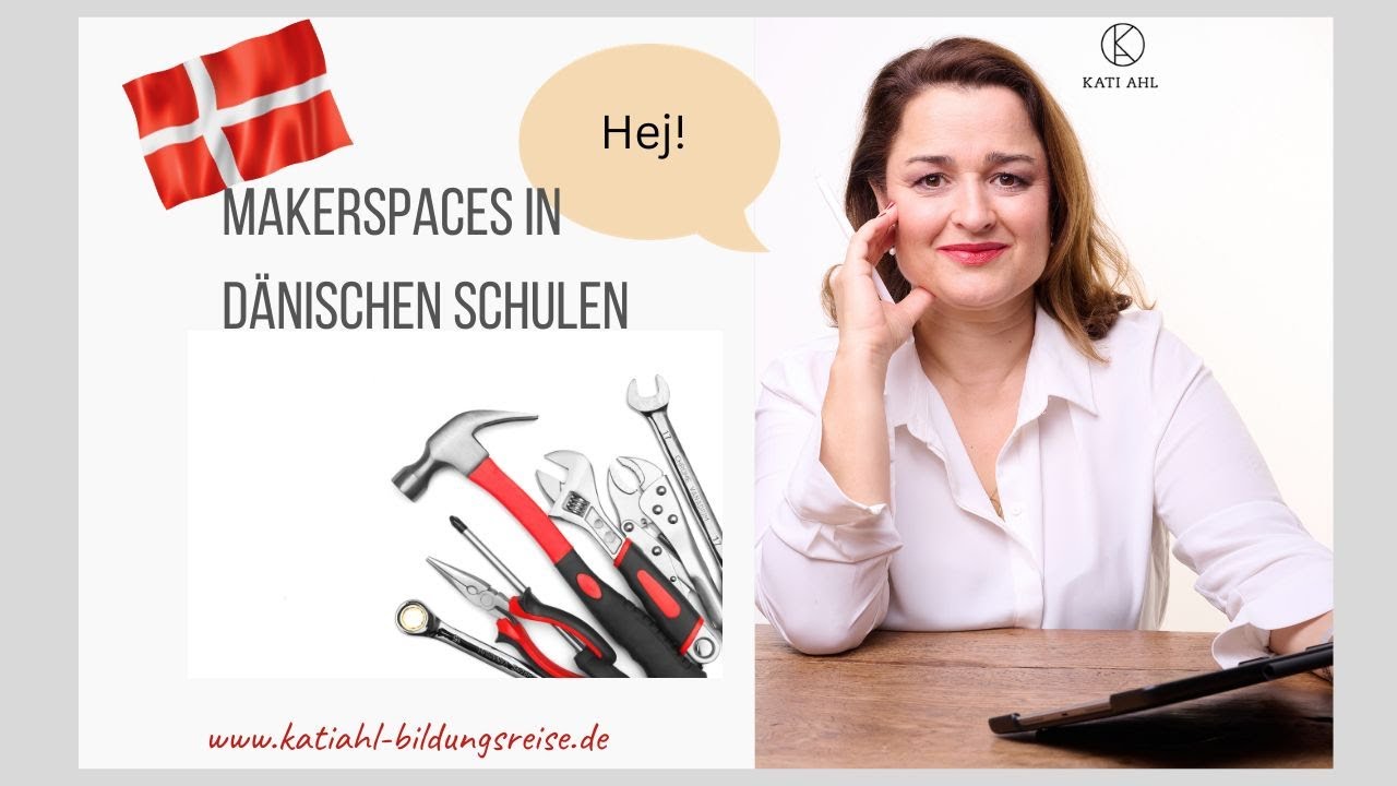 Kati Ahl Bildungsreisen - Makerspaces an dänischen Schulen