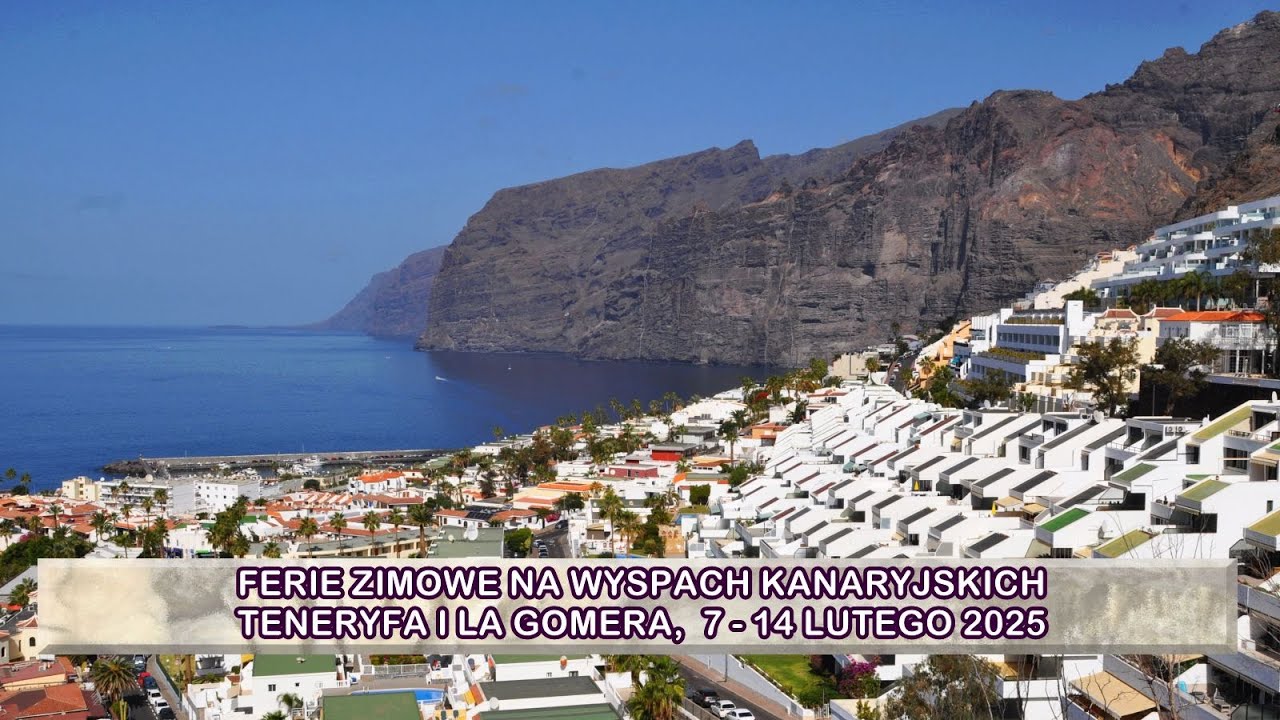 Ferie zimowe na Wyspach Kanaryjskich, luty 2025. Teneryfa i La Gomera.