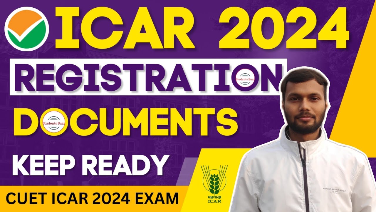 ICAR 2024 Application Form😍 &bull; Documents required for ICAR - CUET 2024 Registration &bull; ICAR 2024 Date