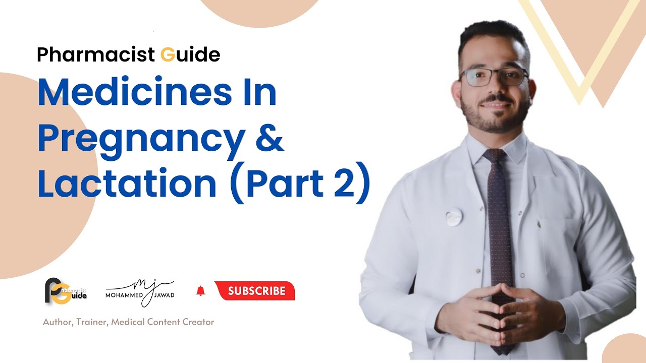 Pharmacist Guide - Practical Information (7) - Medicines In Pregnancy & Lactation ( Part 2)