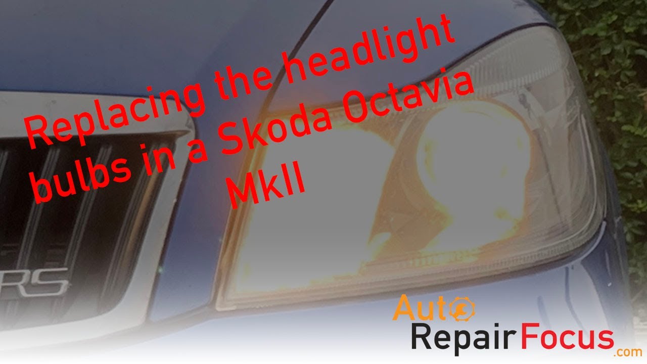 How to replace the headlight bulb in a Skoda Octavia