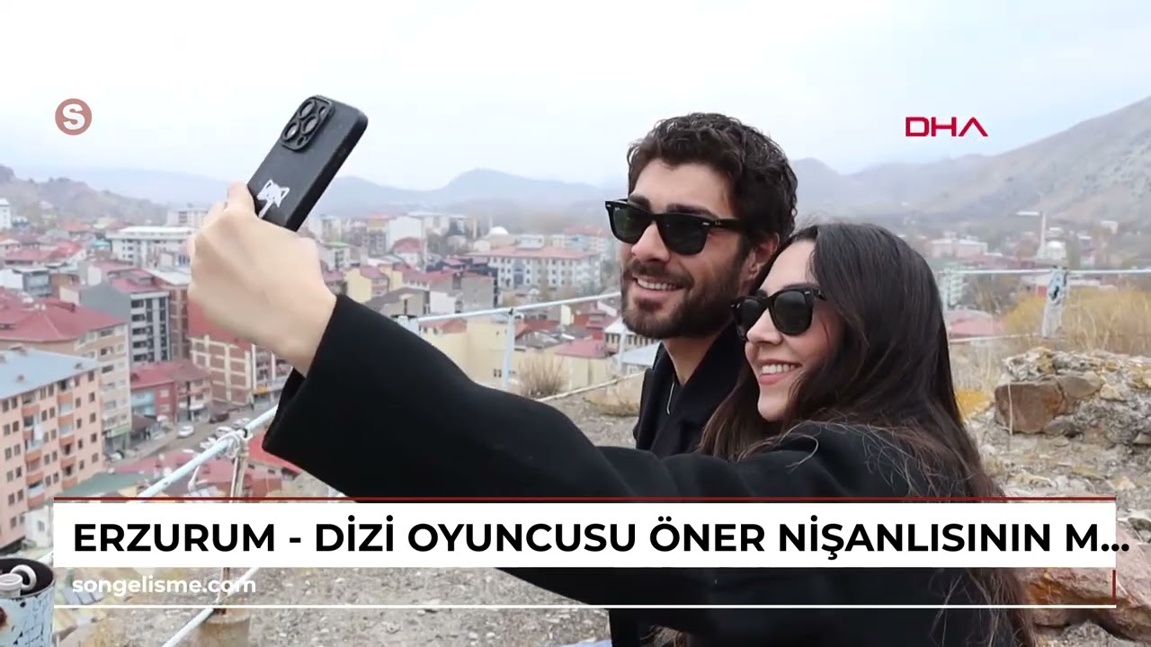 Erzurum - Dizi oyuncusu Öner, nişanlısının memleketi Erzurum'da