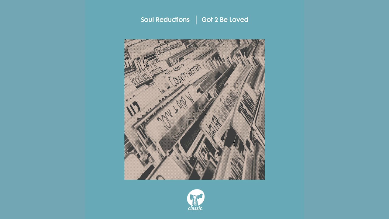 Soul Reductions - Got 2 Be Loved (Extended Mix)