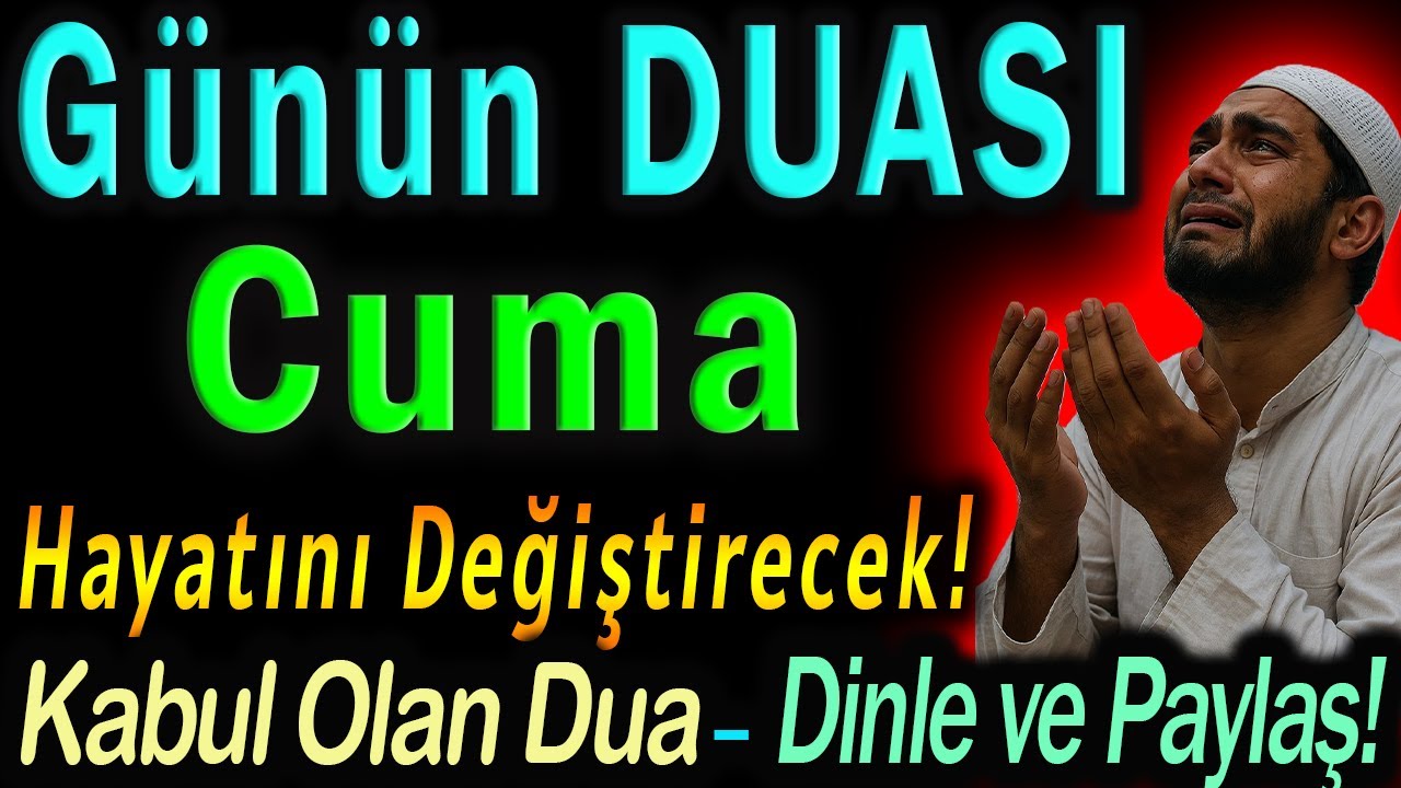 Dinle ve Duaların Kabul Olsun Mübarek Cum Gecesi Özel Duası