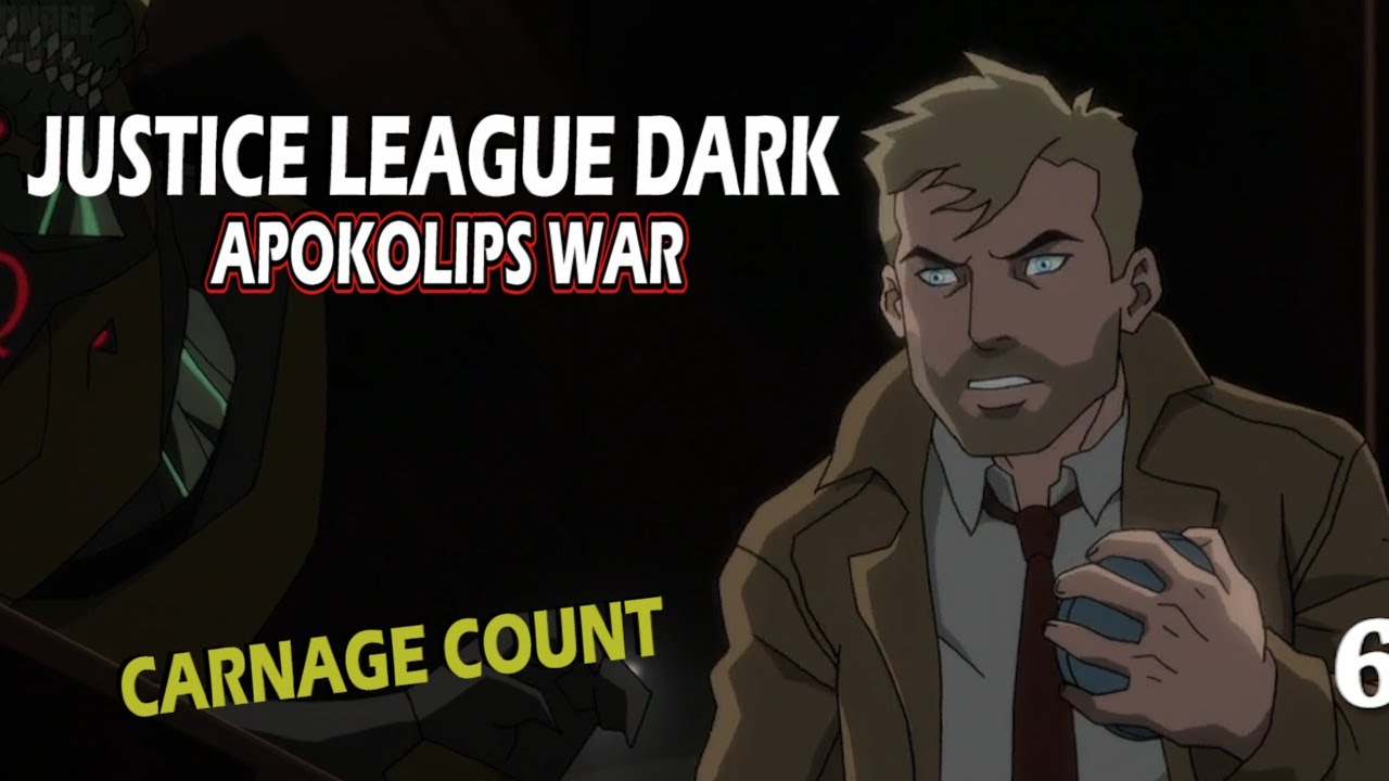 Justice League Dark: Apokolips War (2020) Carnage Count