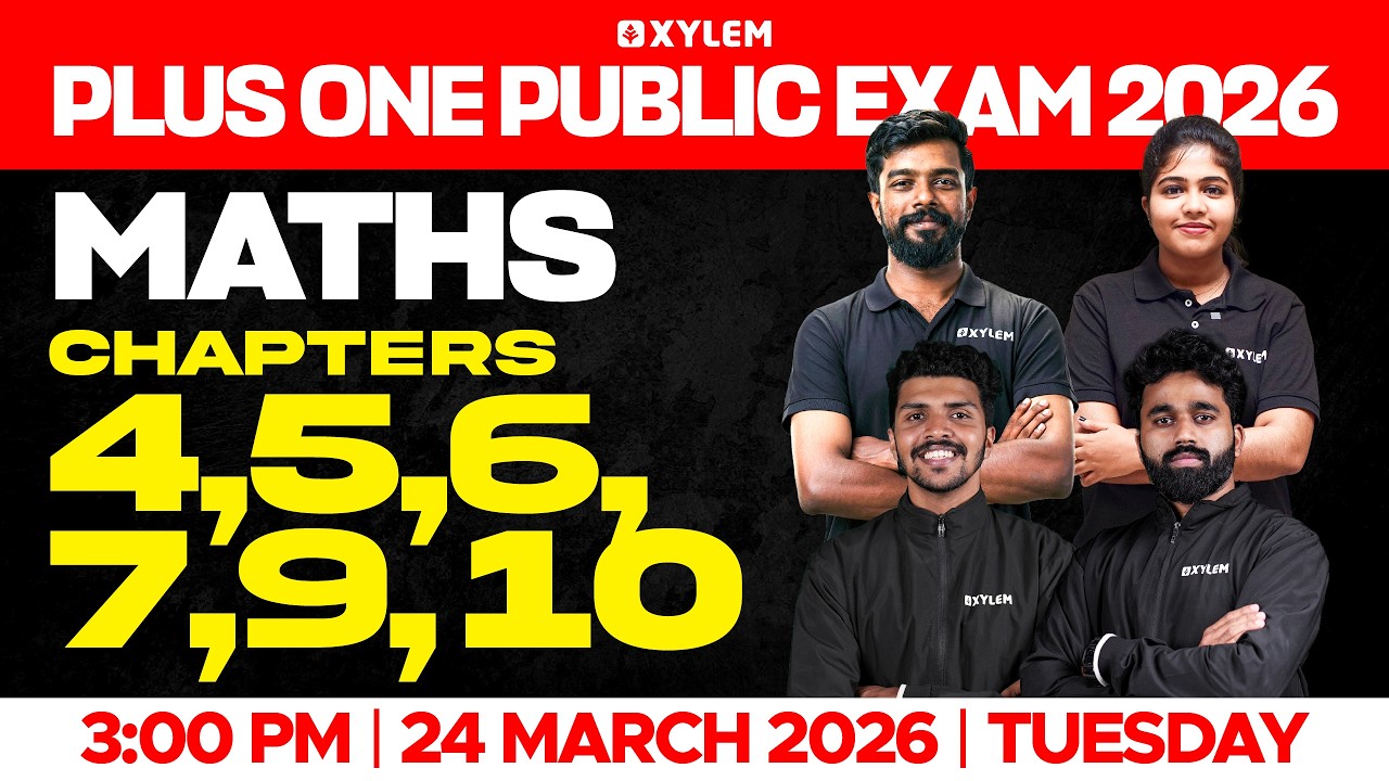 Plus One Public Exam Maths | Chapters :  4,5,6,7,9,10 | Xylem Plus One