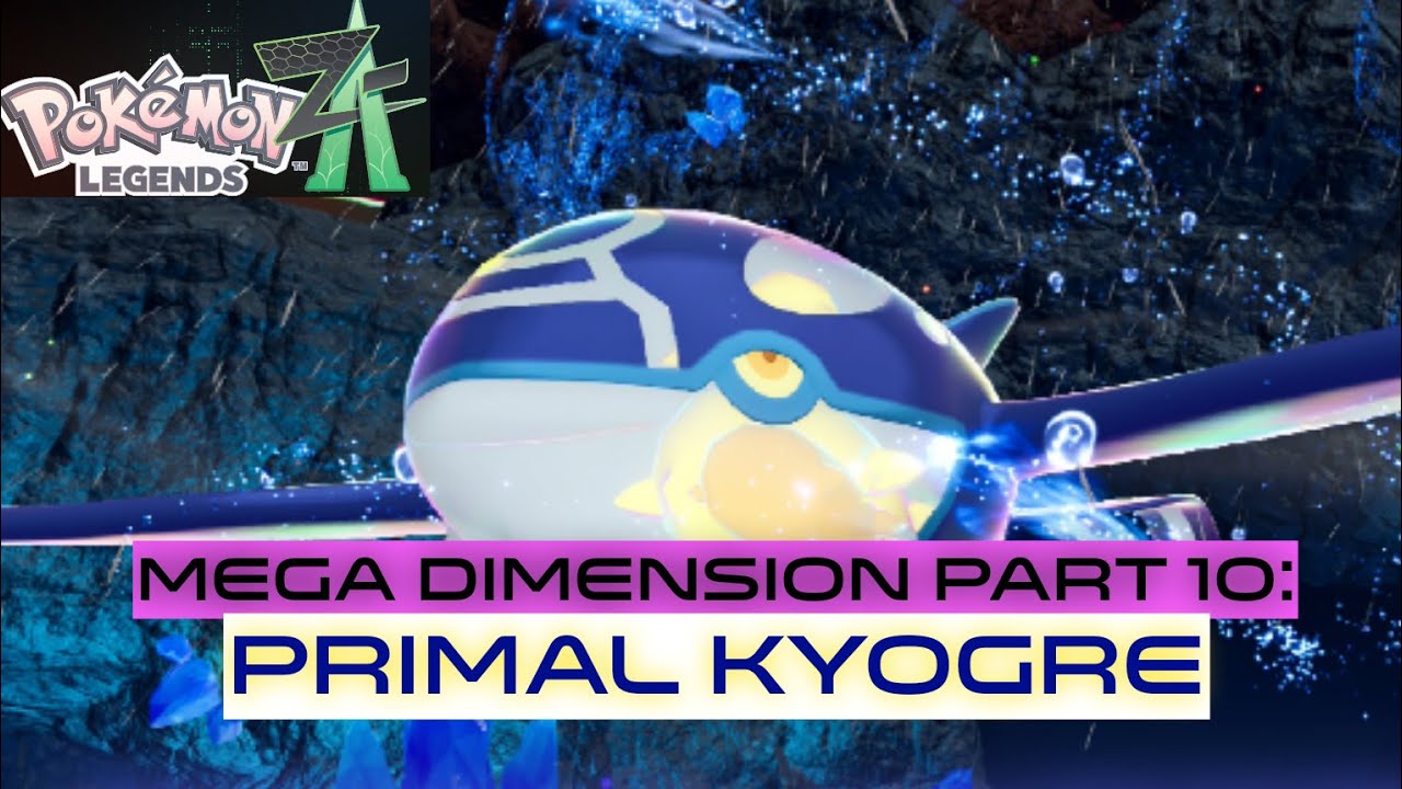 MEGA DIMENSION PART 10: PRIMAL KYOGRE'S FURY - Pokemon Legends: Z-A