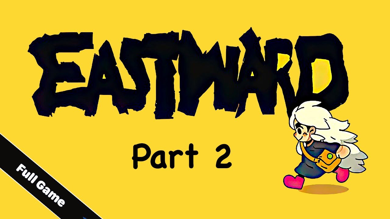 Eastward | Walkthrough | Chapitre 5-8 | Full Game | Pixpil | Ishigami