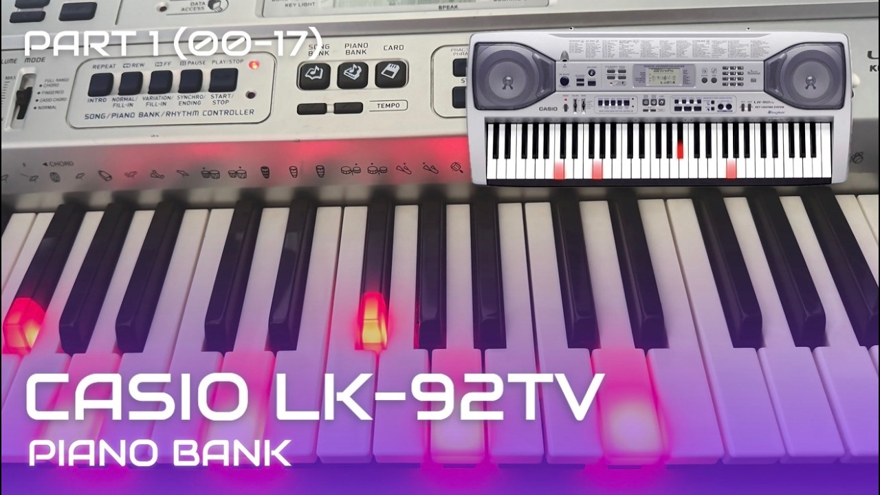 Casio LK-92TV: Piano Bank [REMASTERED] Part 1 (00-17)