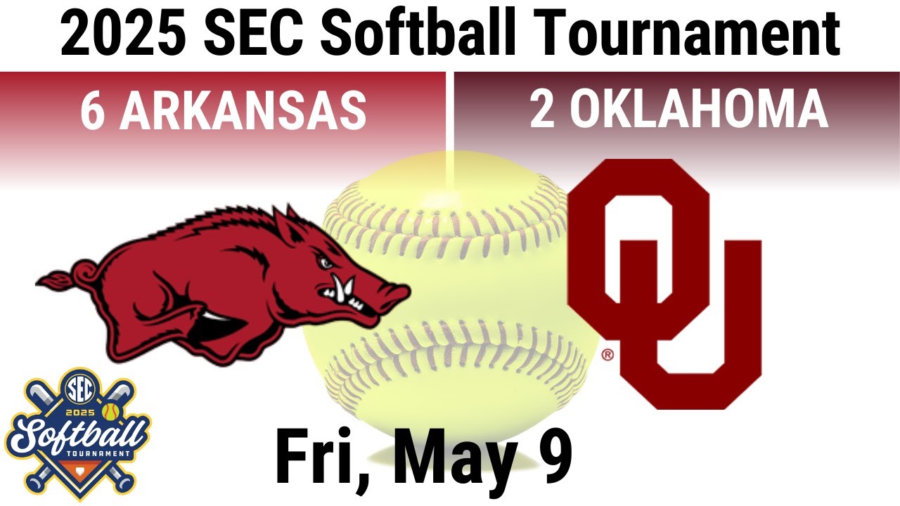 2025 May 9 SB #6 Arkansas Razorbacks vs #2 Oklahoma OU Sooners SEC Softball Tournament 20250509