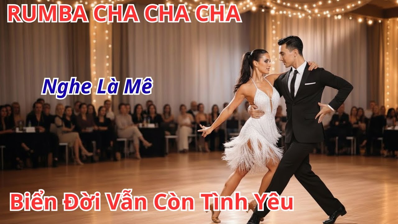 Biển Đời Vẫn Còn Tình Yêu – Rumba Cha Cha Cha Nhẹ Nhàng, Chữa Lành Tâm Hồn