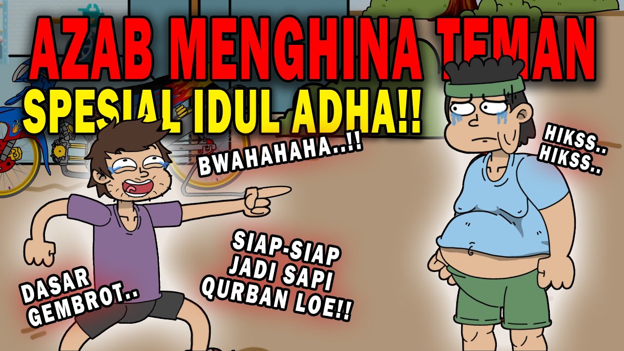 AZAB MENGHINA TEMAN, JUMBO SEPERTI SAPI QURBAN IDUL ADHA!! | ANIMASI AZAB #kartun