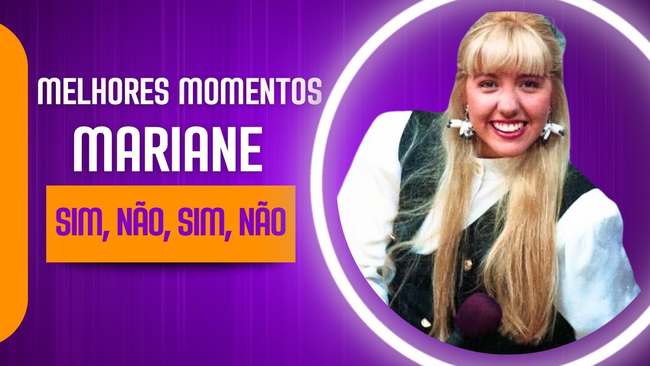 Mariane - Melhores Momentos