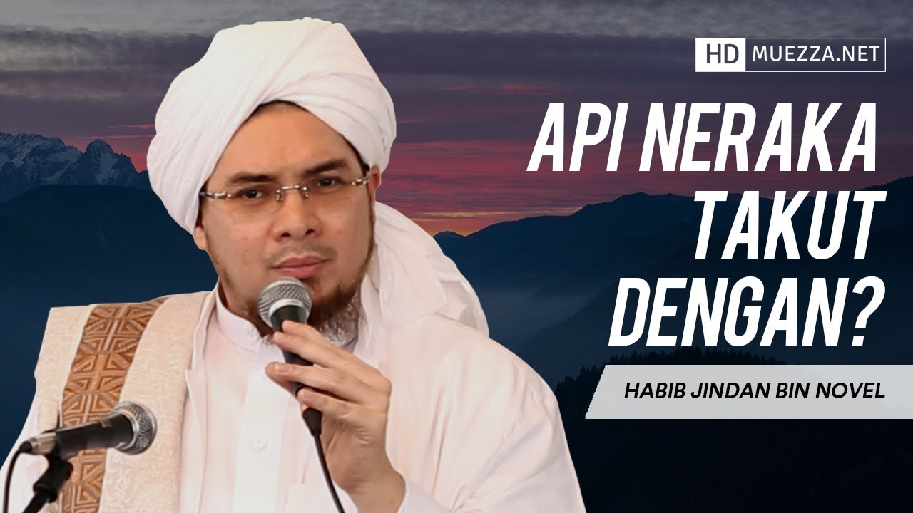 Api Neraka Takut Dengan? | Habib Jindan bin Novel