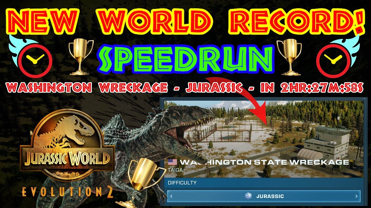 NEW WORLD RECORD! - Speedrun - Washington State Wreckage Jurassic in 2hr:27m:58s - JWE2