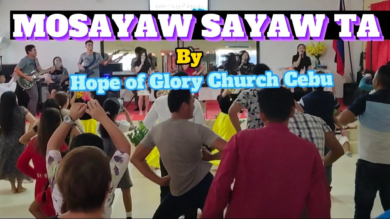 MOSAYAW SAYAW TA by Hope of Glory Church Cebu official video