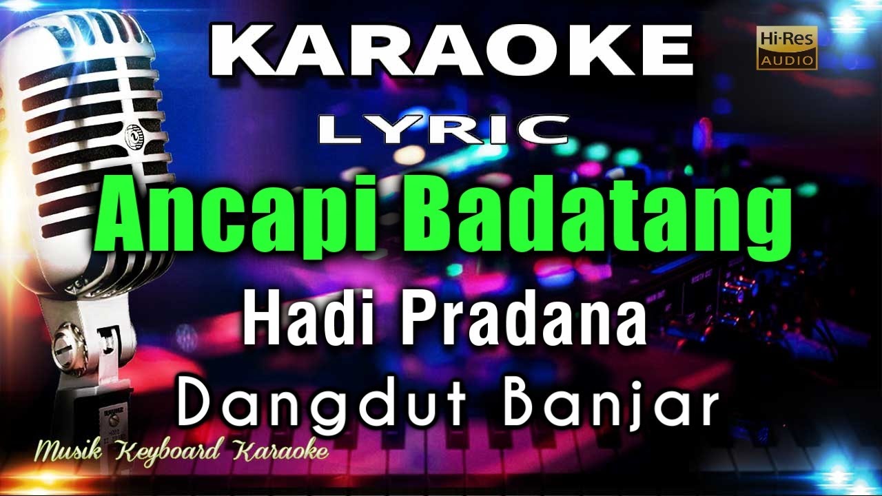 Ancapi Badatang Karaoke Tanpa Vokal