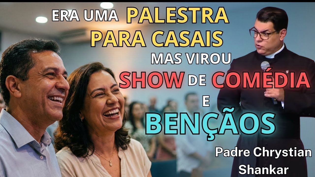 Encontro de Casais vira SHOW de COMÉDIA e de BENÇÂOS - Padre Chrystian Shankar