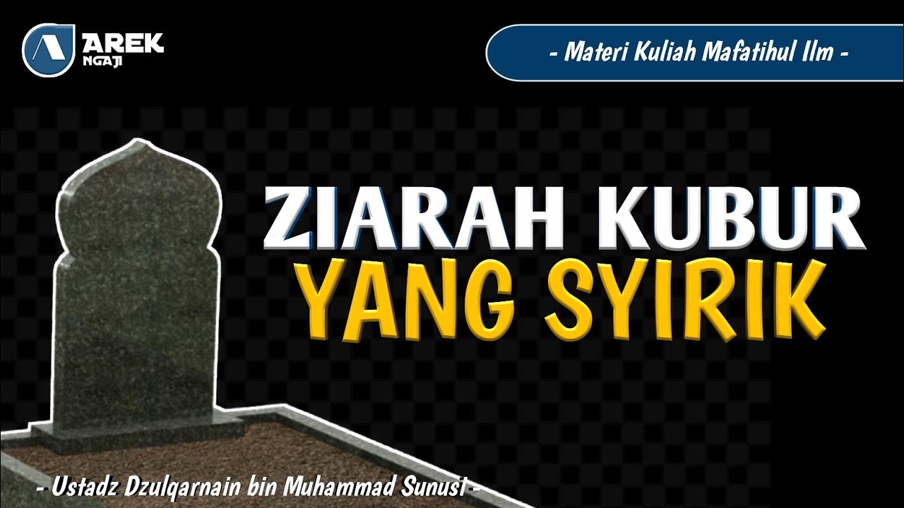 Ustadz dzulqarnain bin muhammad sunusi - Ziarah kubur yang syirik