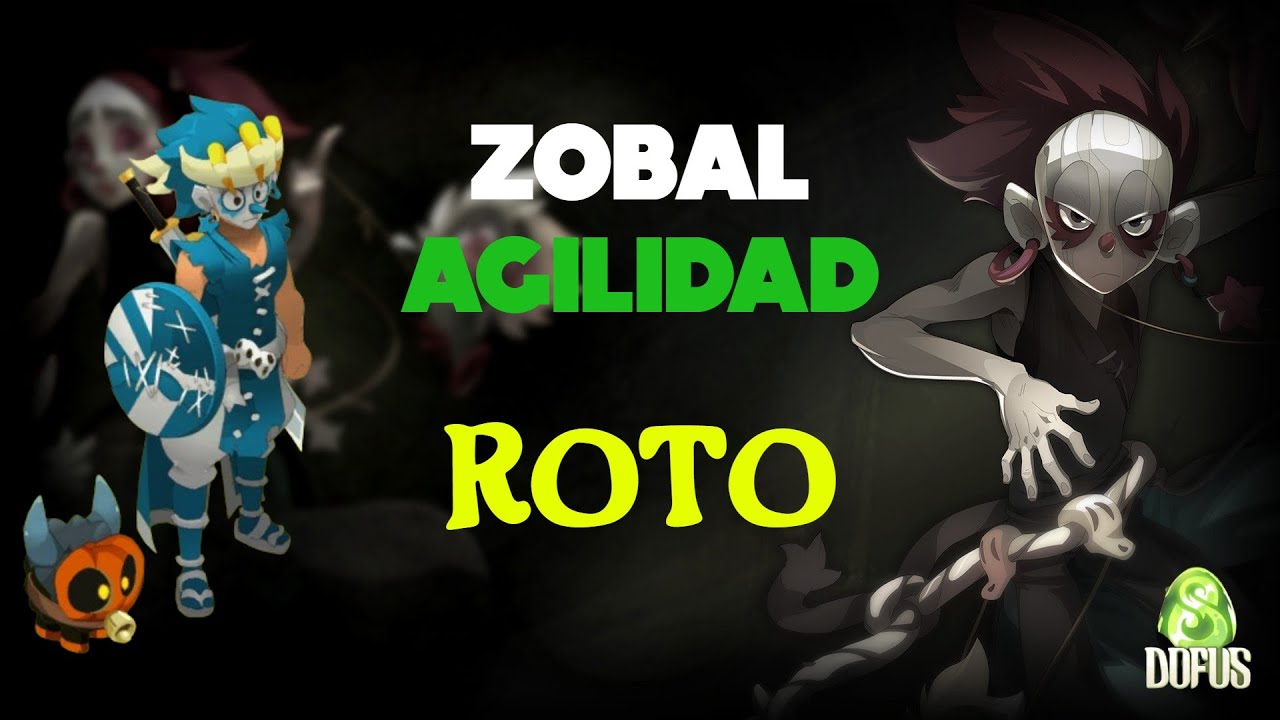 [DOFUS 3] EL ZOBAL DE AGILIDAD ESTA ROTO