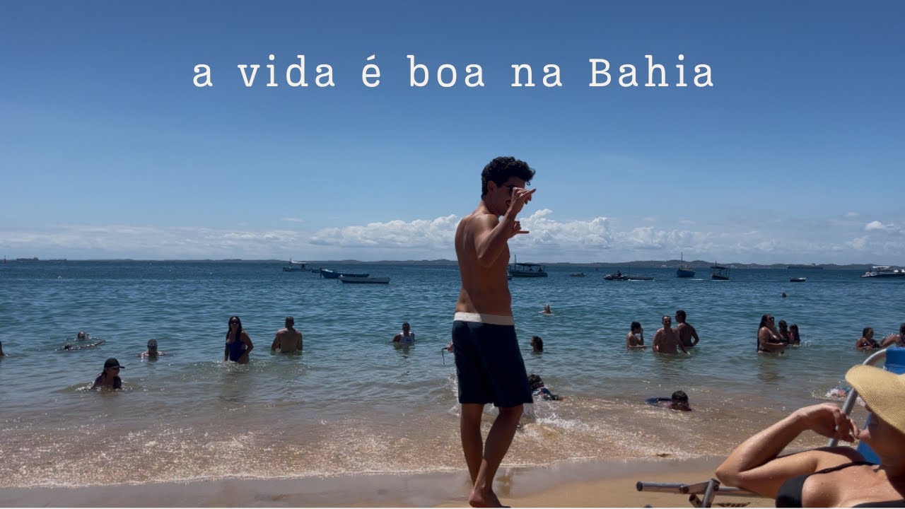 é a bahia - vlog em família e devaneios existenciais