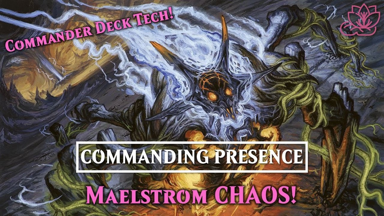 Maelstrom Wanderer CHAOS EDH Deck Tech | Commanding Presence