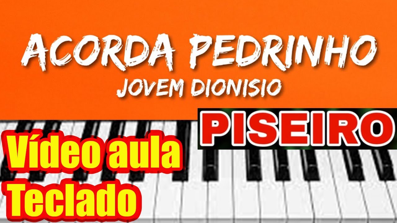 ACORDA PEDRINHO - JOVEM DIONÍSIO - VERSÃO PISEIRO - TECLADO - VÍDEO AULA - (Tutorial) Como Tocar
